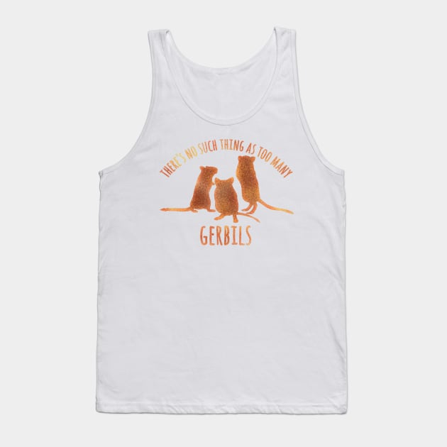 There's no such thing as too many gerbils Tank Top by Becky-Marie
